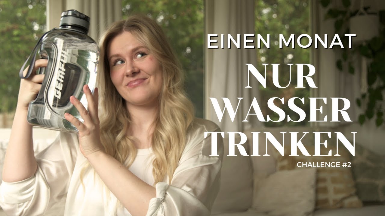 Einen Monat nur Wasser trinken Challenge (ich war Energy und Cola s&uuml;chtig)
