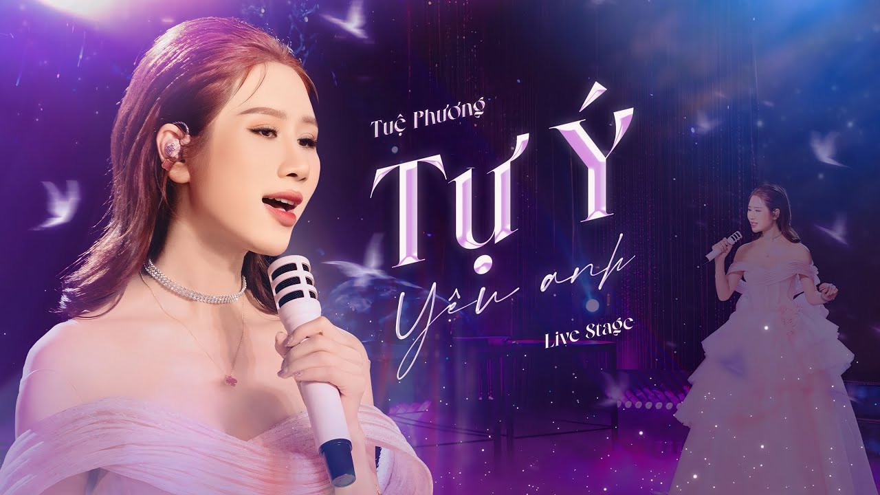TUỆ PHƯƠNG - Tự &Yacute; Y&ecirc;u Anh | Official Live Stage