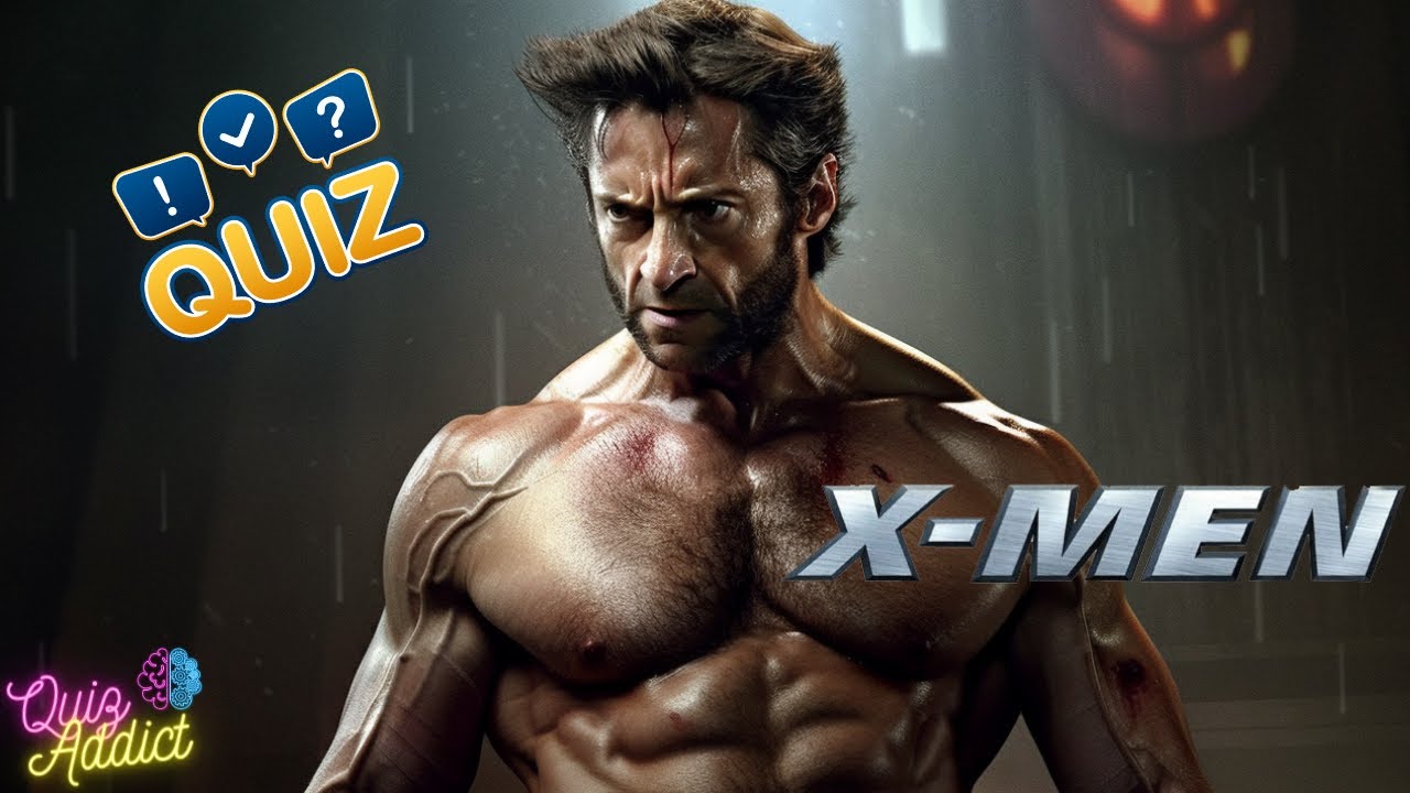 QUIZ: 🎥X-MEN🎥 - Guess the correct answer
