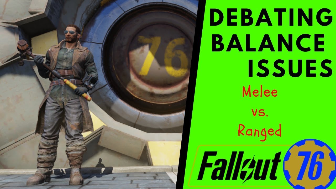 Fallout 76 Weapon Balancing Debate -Melee vs. Ranged