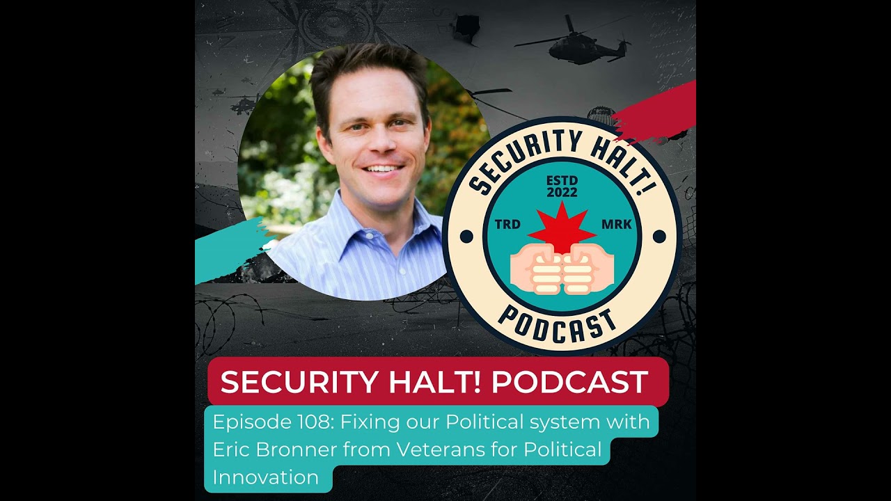 Fixing our Political system with Eric Bronner from Veterans for Political Innovation