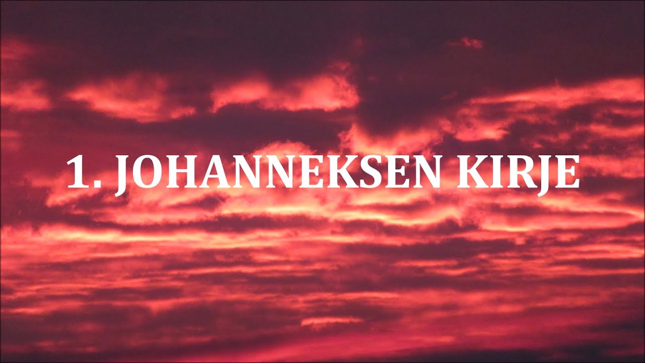 1.Johanneksen kirje (ääni-raamattu + teksti)