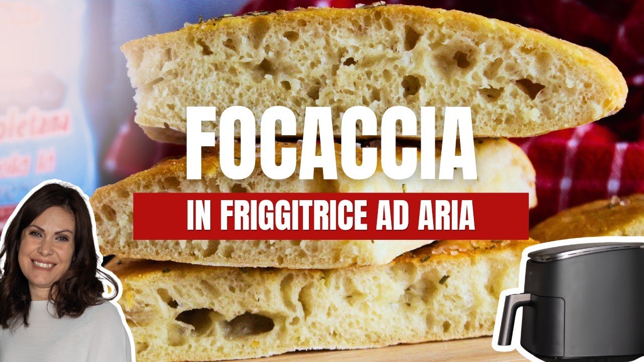 Focaccia in friggitrice ad aria: soffice, croccante e facile da fare