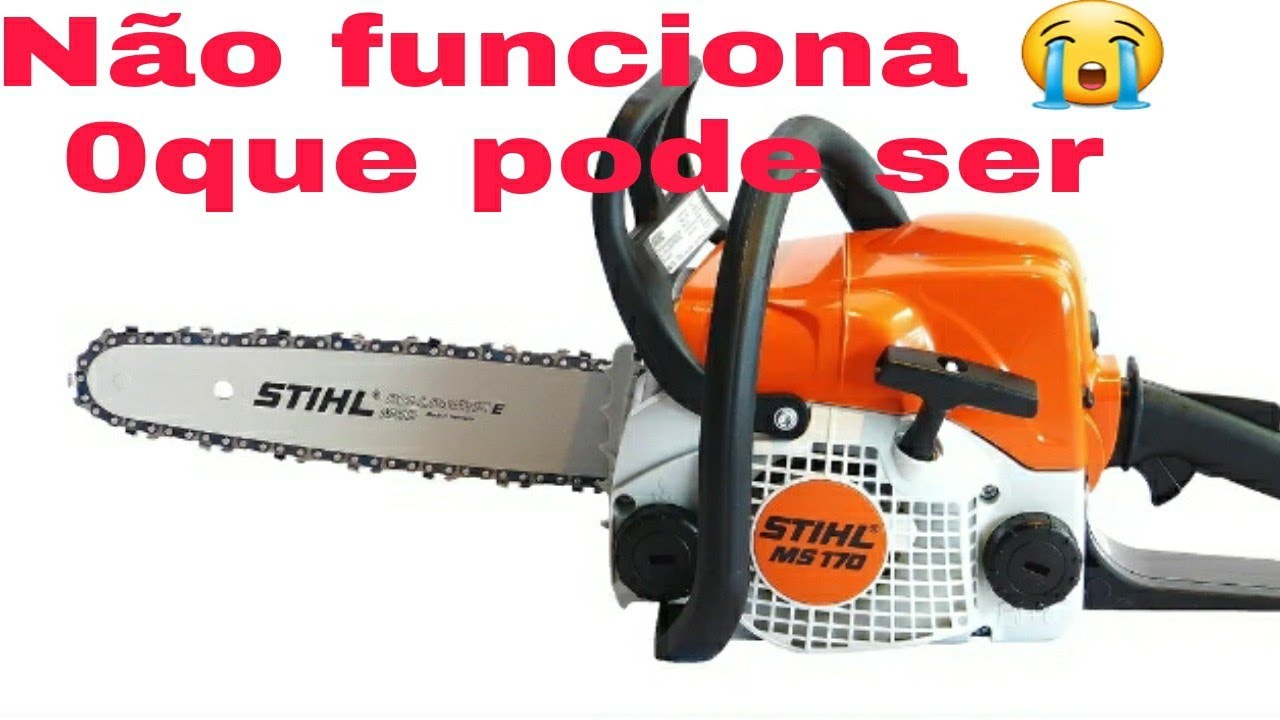 motoserra sthil ms 170 não funciona oque pode ser