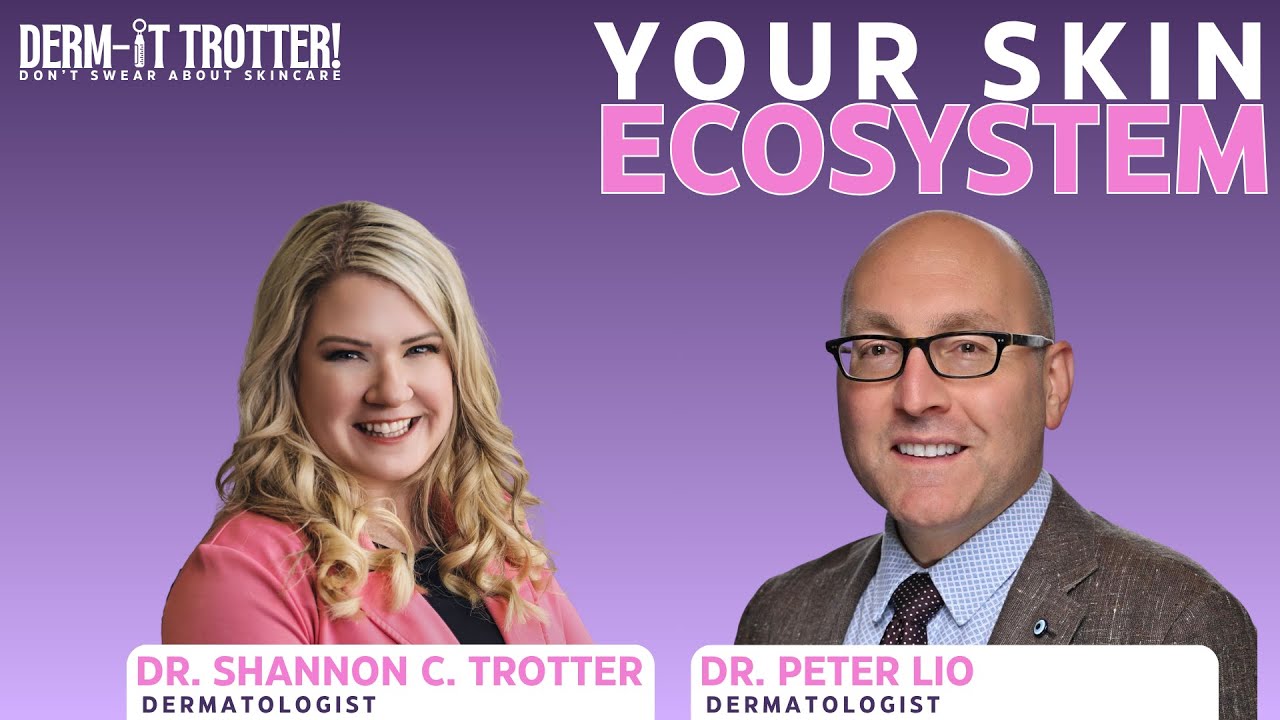 We Are Not Alone: The Skin Microbiome with Dr. Peter Lio