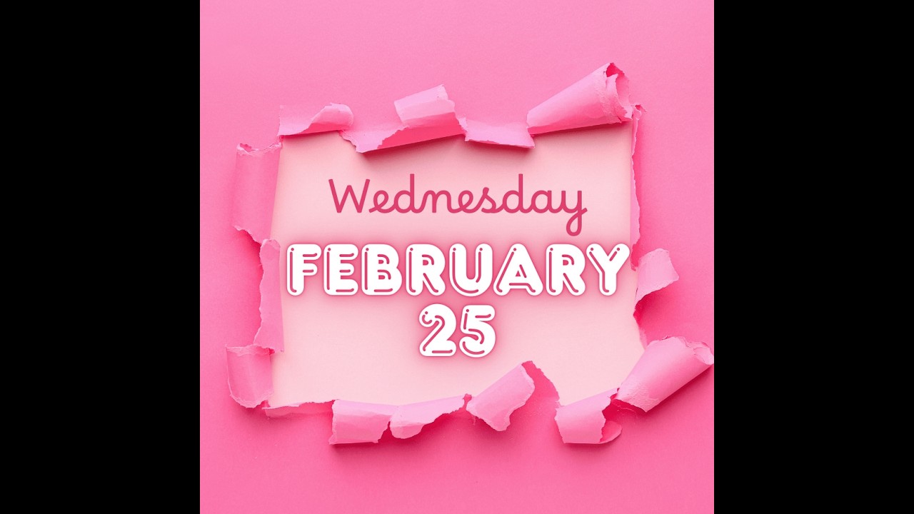 Wednesday, February 25th