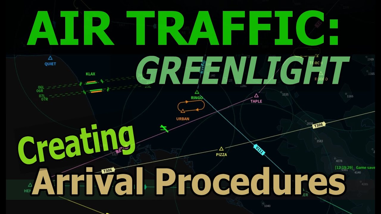 How to: Creating Transit Arrival Procedures | Air Traffic: Greenlight (ATC themed game)