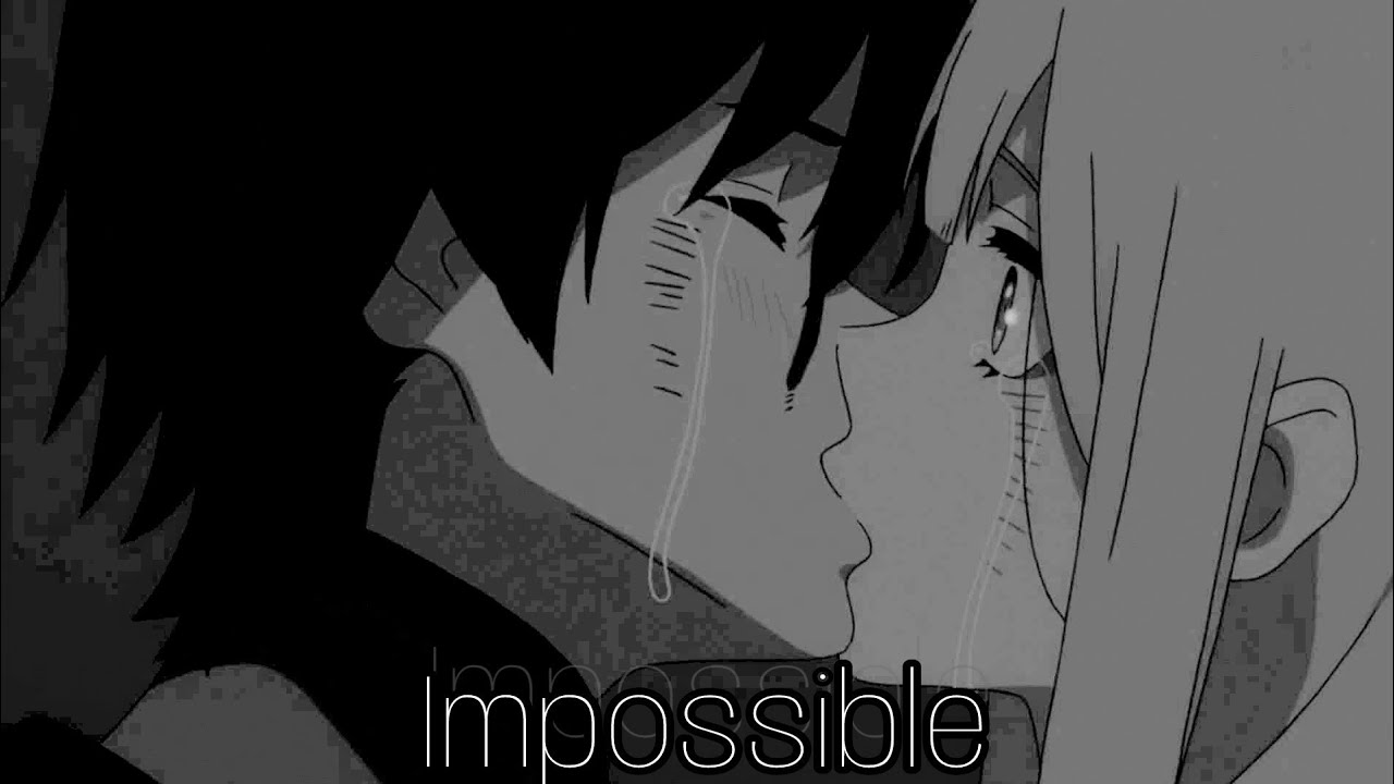 Darling in the FranXX「 AMV 」- Impossible