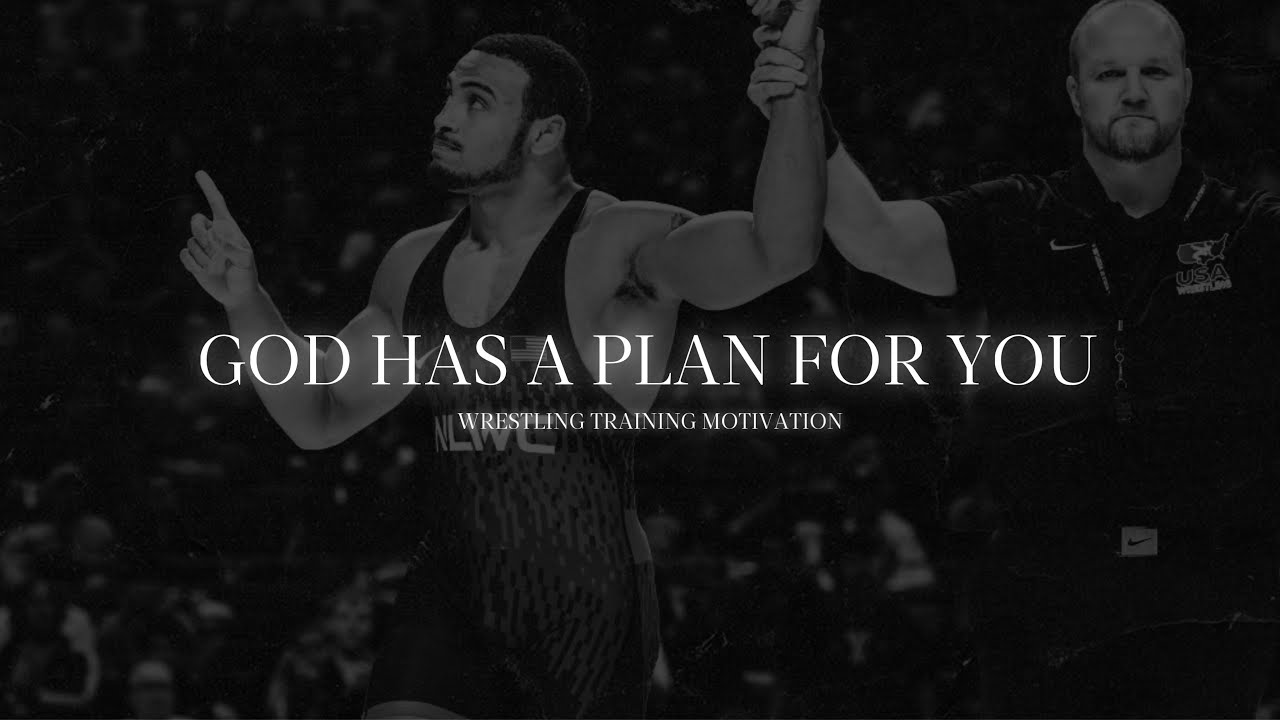 GOD HAS A PLAN FOR YOU ᴴᴰ | Wrestling Training Motivation