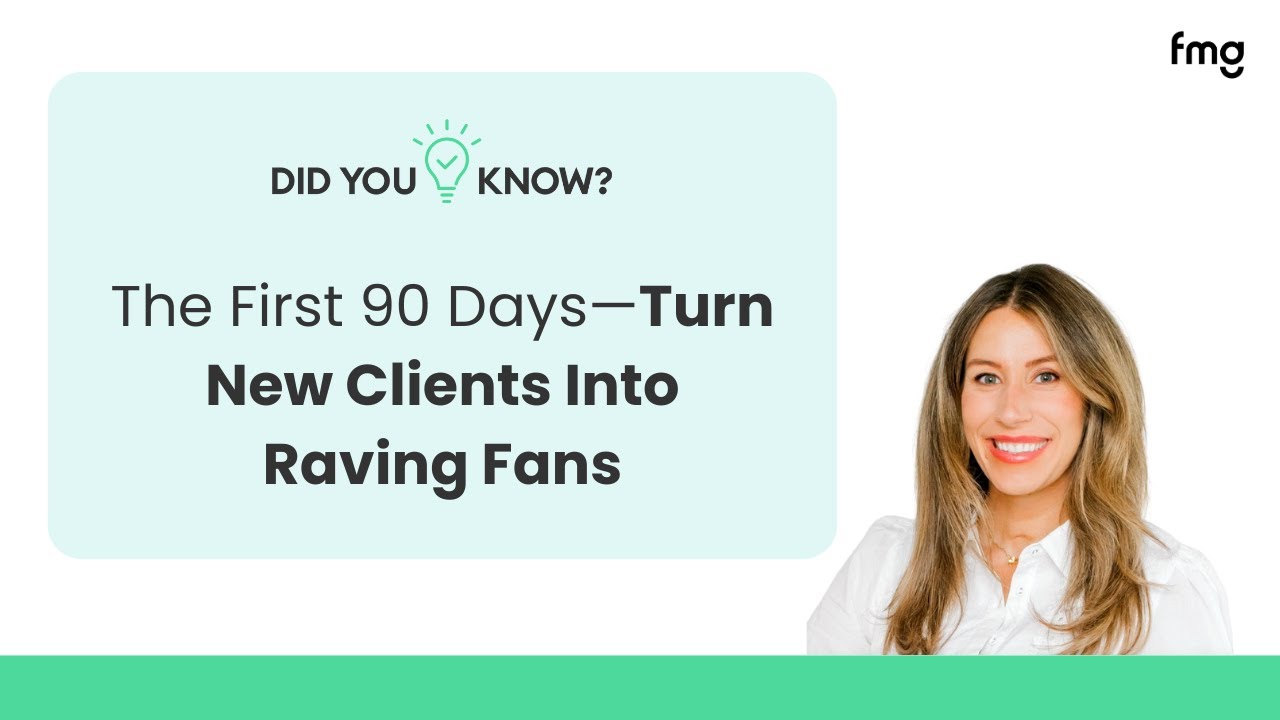 The First 90 Days—Turn New Clients into Raving Fans
