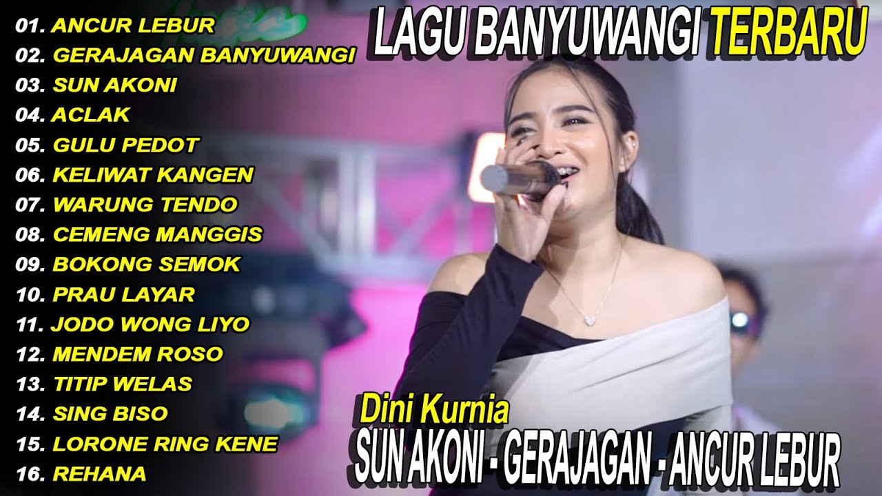 DINI KURNIA - SUN AKONI, GERAJAGAN BANYUWANGI, ANCUR LEBUR - FULL ALBUM LAGU BANYUWANGI - Fyp