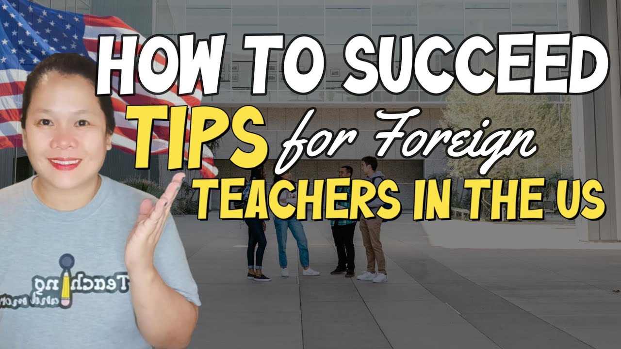 🏫👨🏽&zwj;🏫How to Succeed as a foreign teacher in the USA🏫👨🏽&zwj;🏫