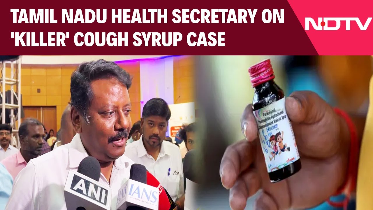 Cough Syrup Death | "Action Taken For...": Tamil Nadu Health Secretary On 'Killer' Cough Syrup Case