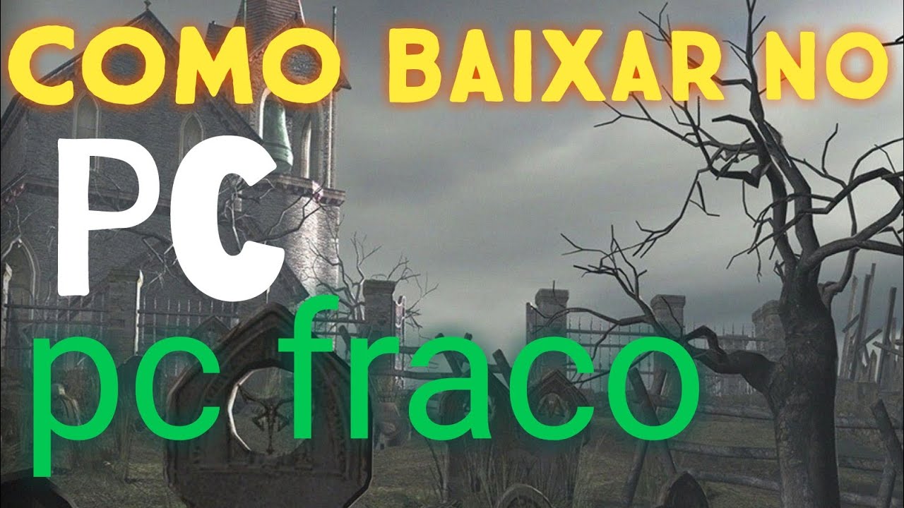 como intalar re4 para algum pc ou notebook fraco