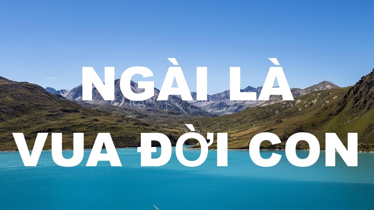 NGÀI LÀ VUA ĐỜI CON - (Vocal) - Nhạc Thánh Tin Lành