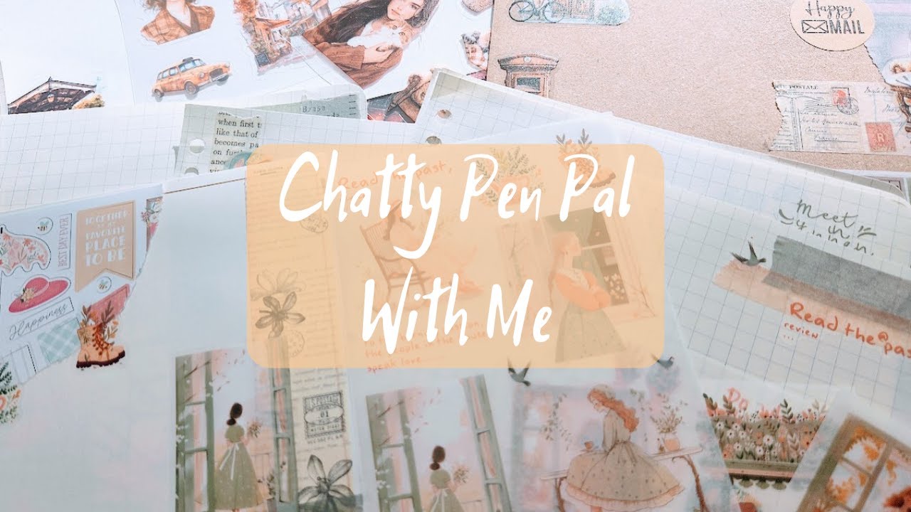 Chatty Pen Pal With Me