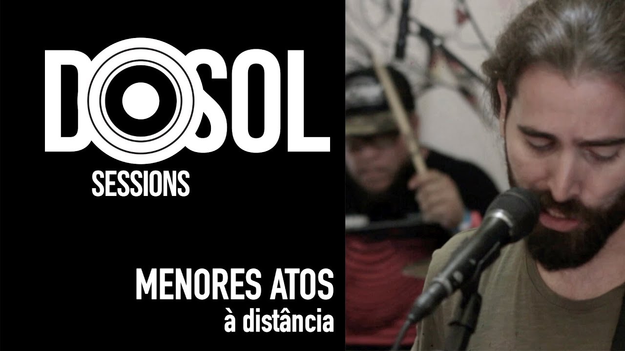 Menores Atos ao vivo - À Distância (DoSolTV Sessions:)