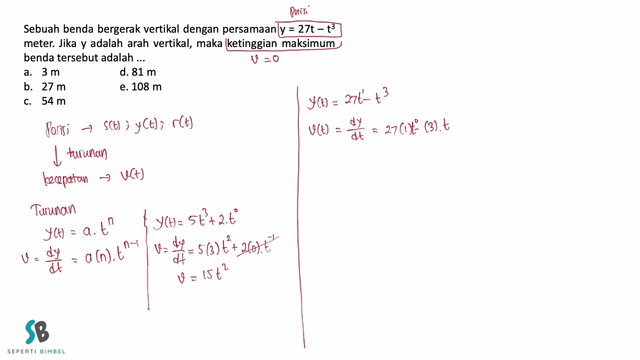 Sebuah benda bergerak vertikal dengan persamaan y = 27t – t3 meter  Jika y adalah arah vertikal, mak