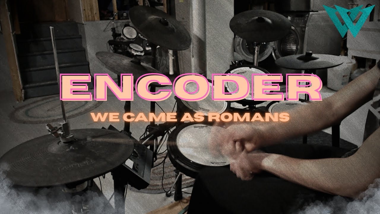 Encoder - We Came As Romans (Drum Cover)