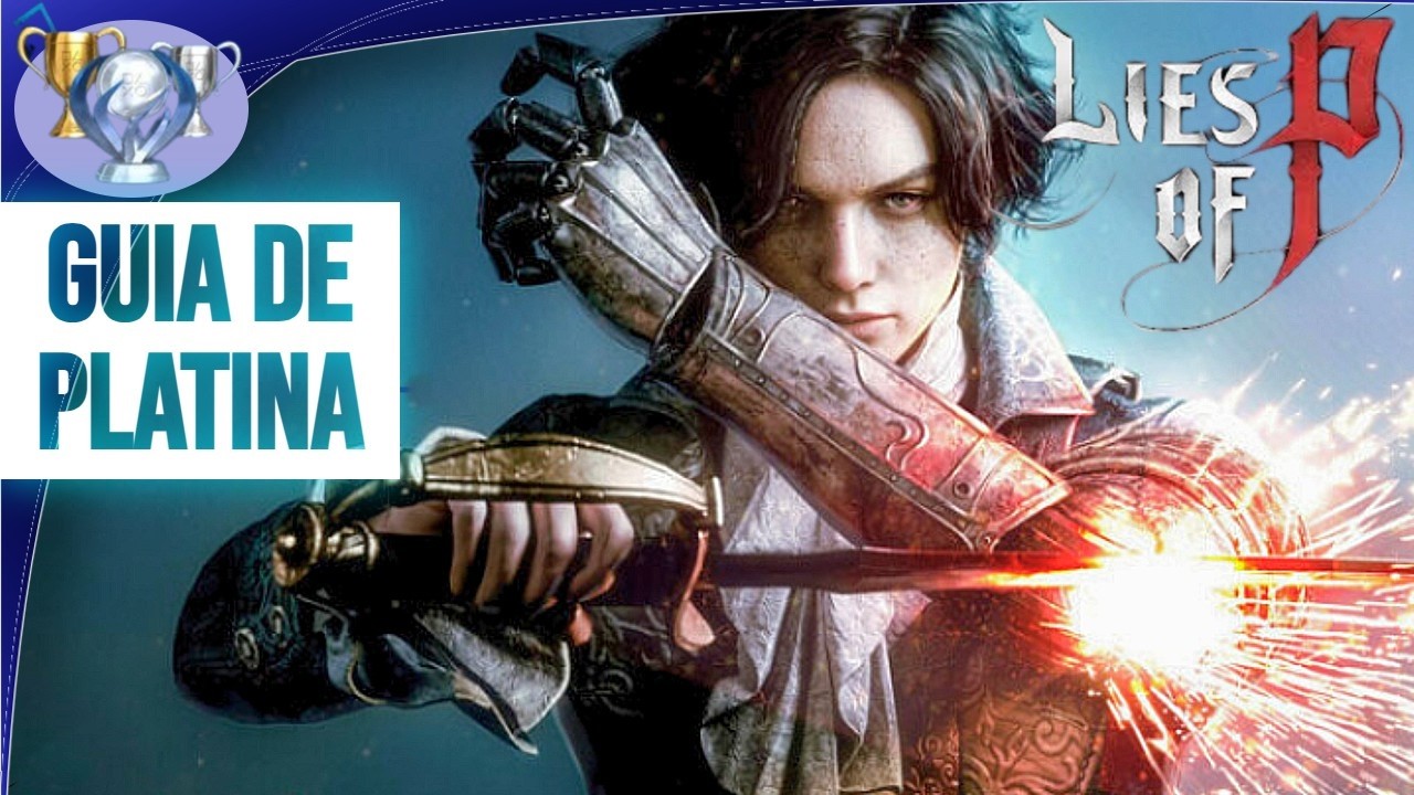 Lies of P - Guia de Platina