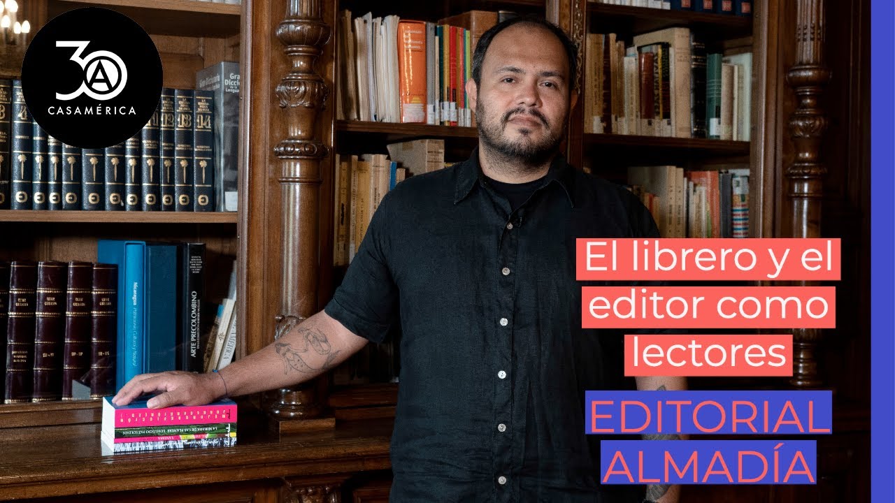 El librero y el editor como lectores - Editorial Almad&iacute;a