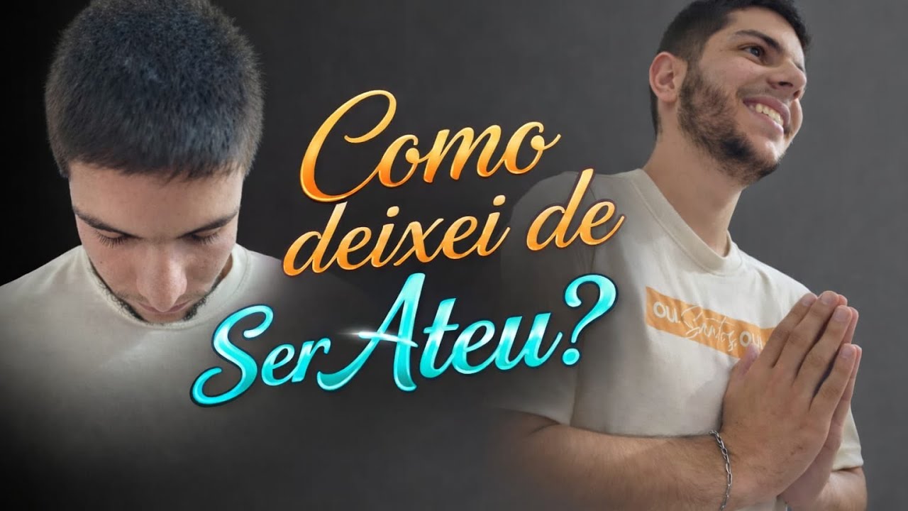 Como deixei de ser ateu ? 