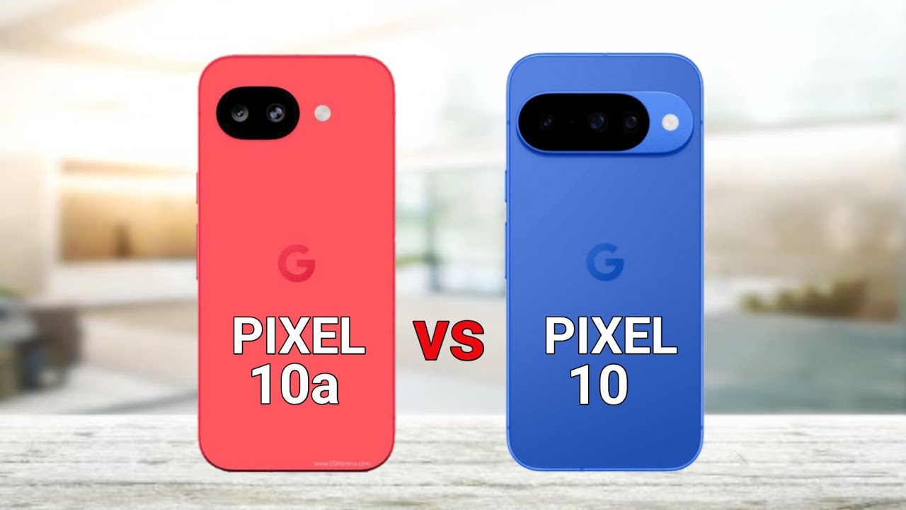 Google Pixel 10a vs Pixel 10