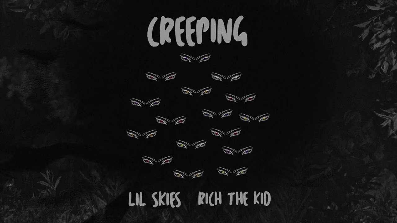 Lil Skies x Rich The Kid - Creeping (Slowed Down)
