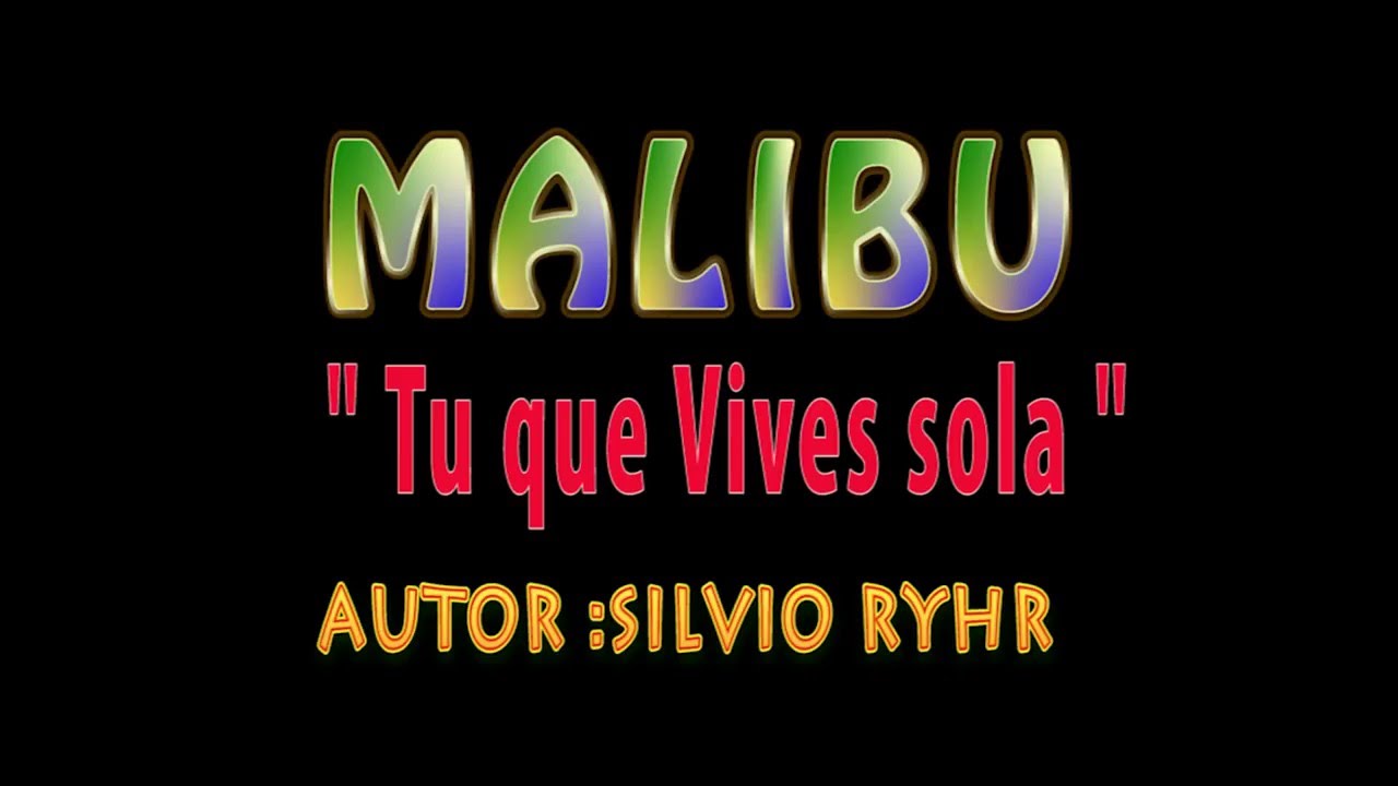 TU QUE VIVES  SOLA    grupo  MALIBU    s ryhr   VOL27