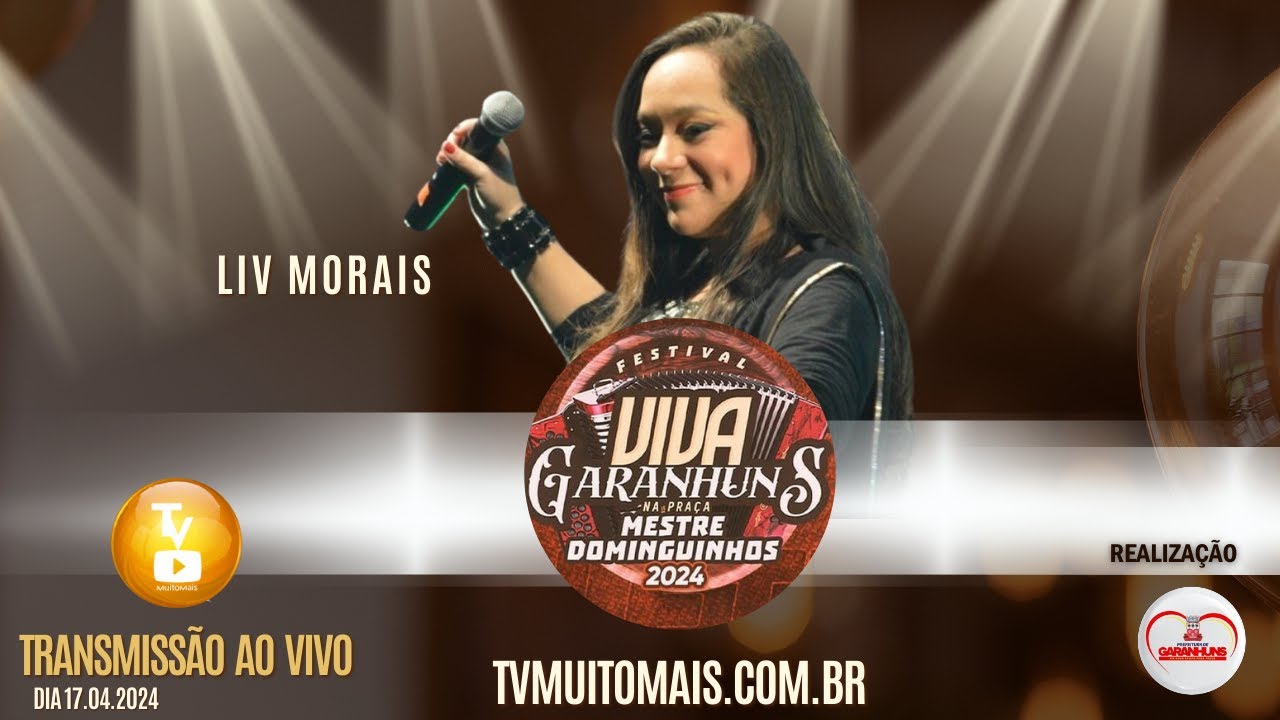 TV E RÁDIO MUITO MAIS TRANSMITE AO VIVO FESTIVAL VIVA GARANHUNS COM LIV MORAIS 17.04.2024