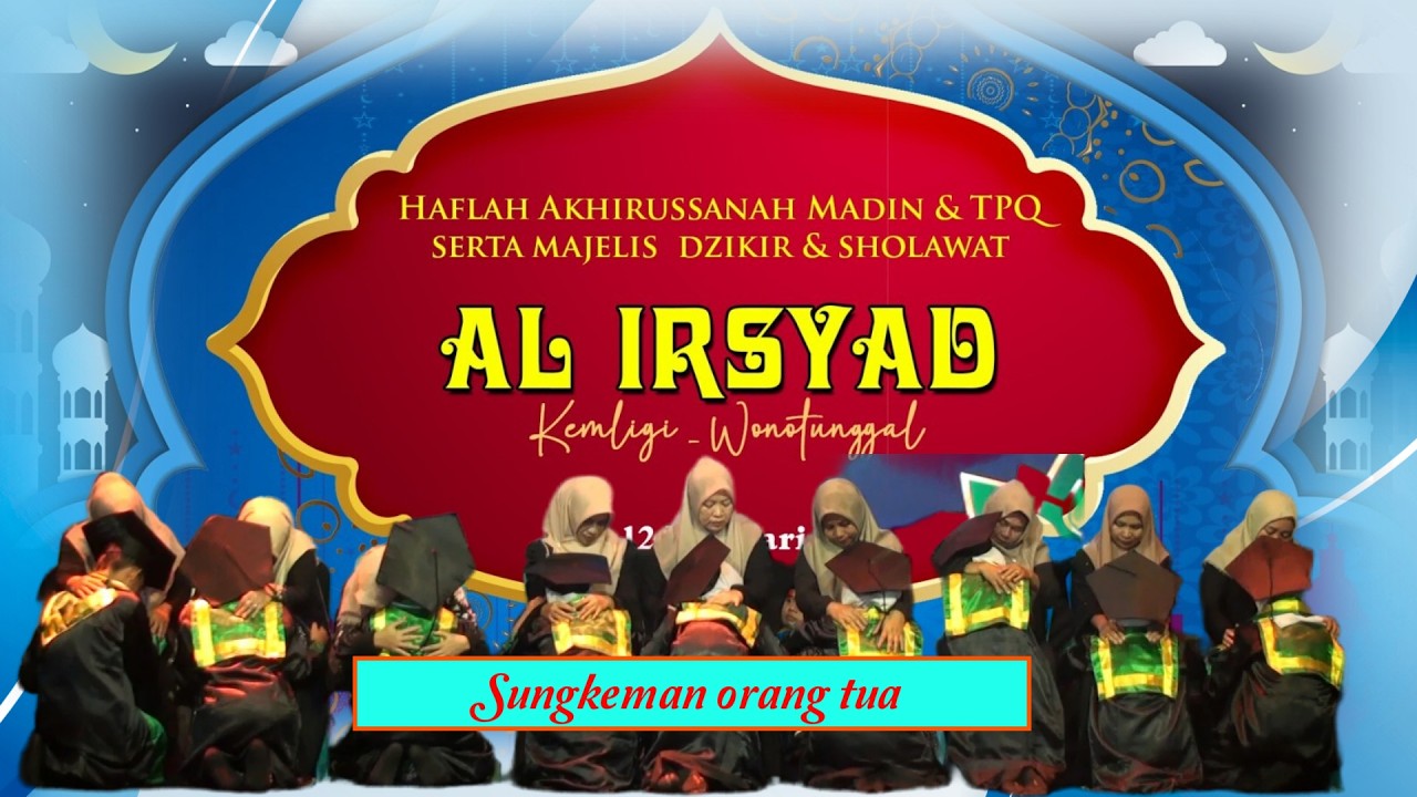 04 SUNGKEM WALI SANTRI WISUDA | HAFLAH AKHIRUSSANAH MADIN & TPQ AL IRSYAD KEMLIGI 2026