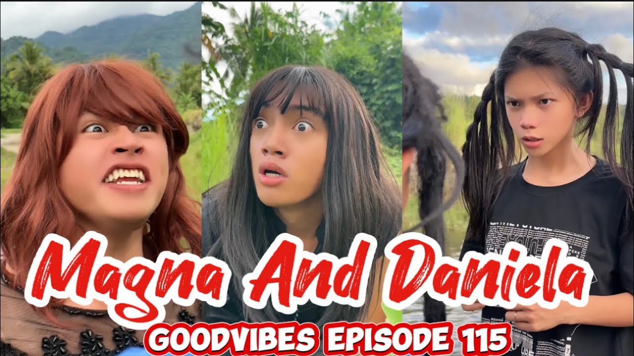 MAGNA AND DANIELA | EPISODE 115 | FUNNY TIKTOK COMPILATION | GOODVIBES