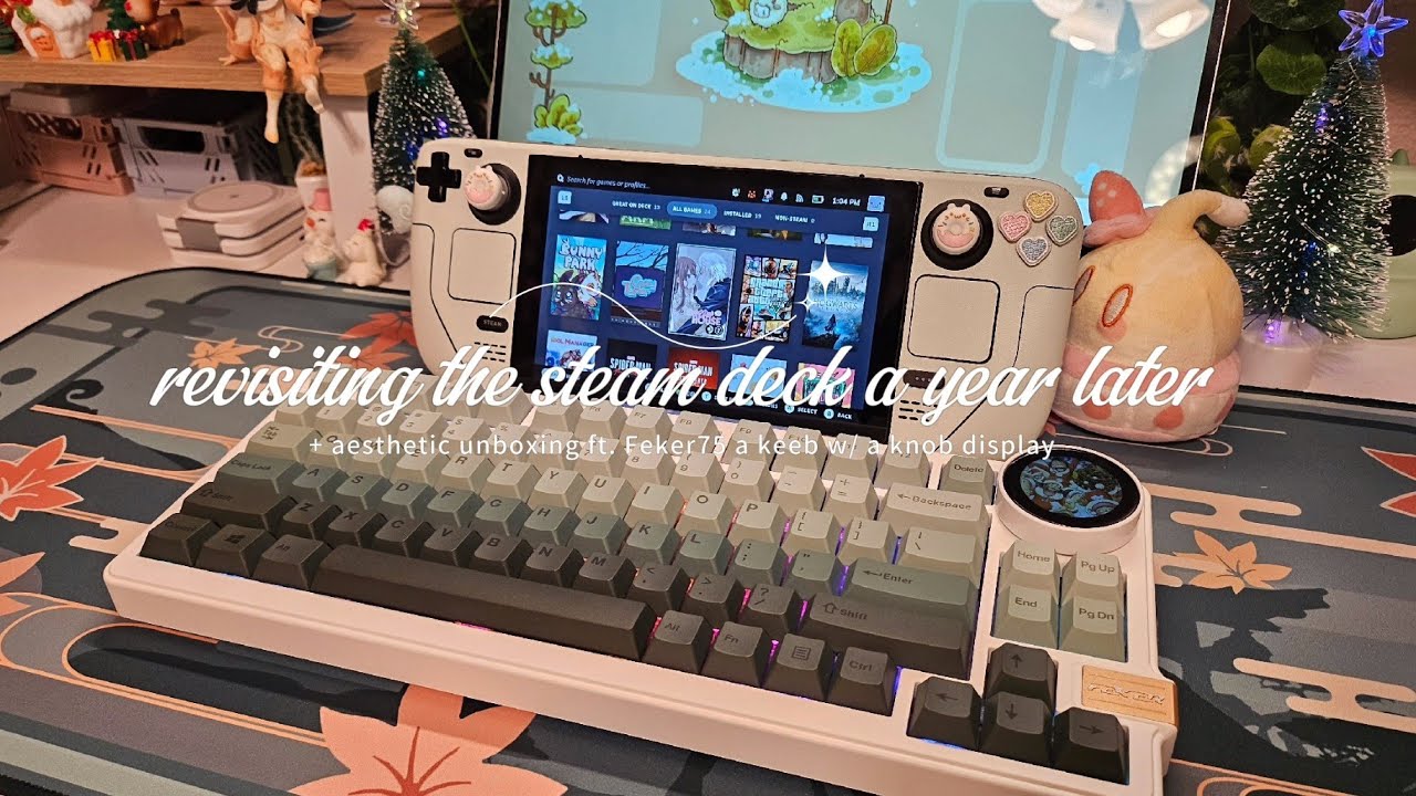 🌱revisiting the steam deck a year later + aesthetic unboxing ft. Feker75, a keeb w/ a knob display