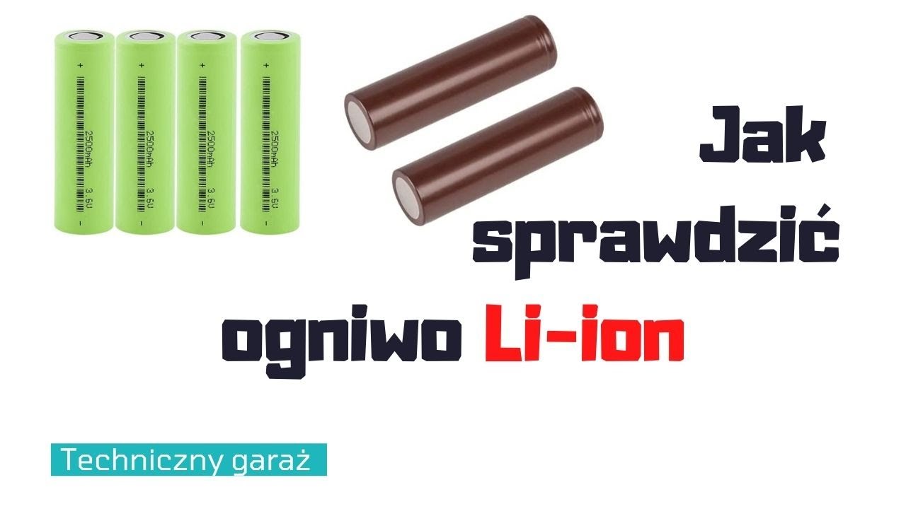 Jak sprawdzić ogniwo Li-ion litowo - jonowe 18650