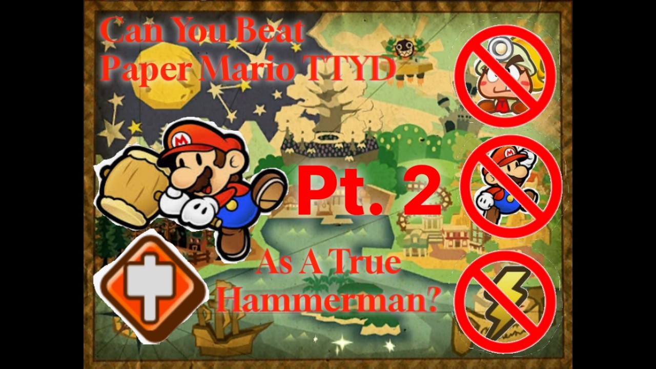 Can You Beat Paper Mario TTYD as a True Hammerman? Pt.2 (No Jumping, Attacking Items, Partners, etc)