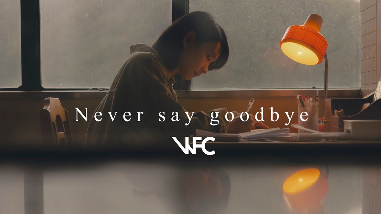 W.F.C. - Never Say Goodbye [Official Music Video]
