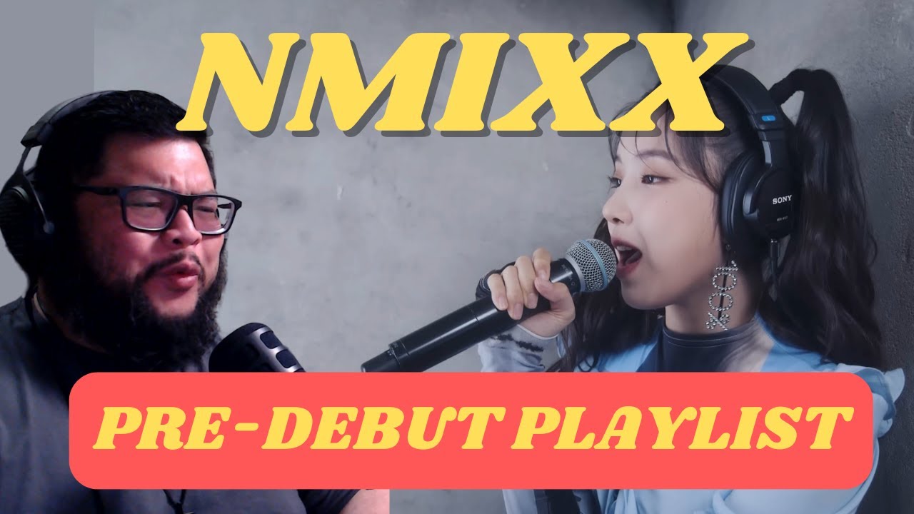 NMIXX Pre Debut Playlist Reaction  Showcasing Their All Rounder Talent!