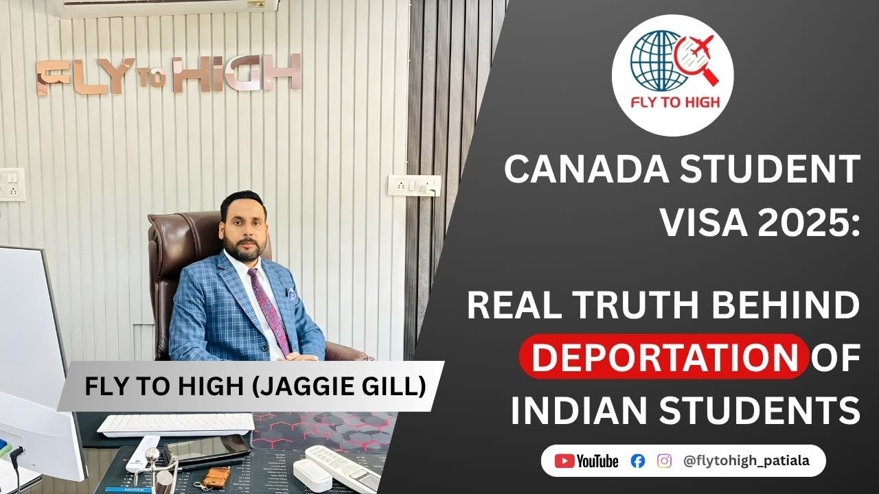 Canada Student Visa 2025: Real Truth Behind Deportation of Indian Students | Fly To High