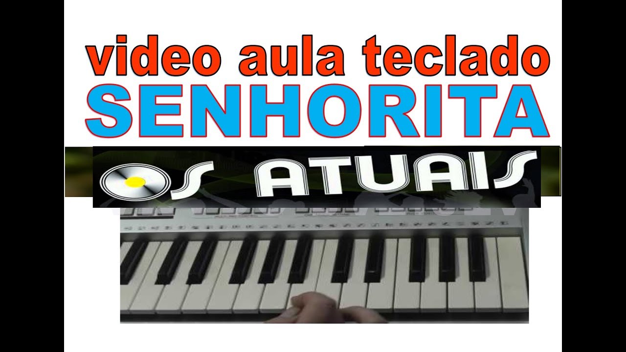 senhorita os atuais video aula teclado