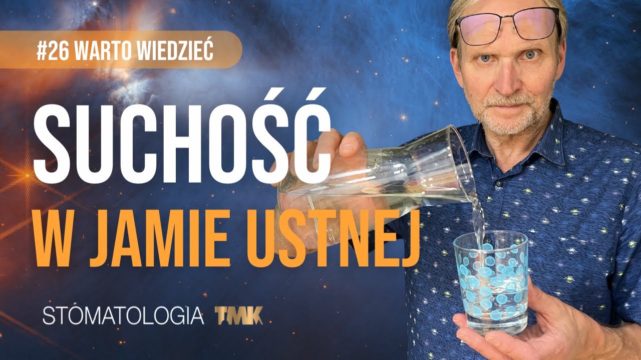 Czujesz suchość w jamie ustnej? To koniecznie obejrzyj! - Kserostomia #26 Warto wiedzieć