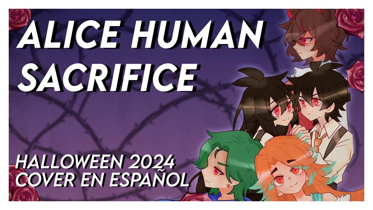 ALICE HUMAN SACRIFICE - Halloween 2024 (Spanish Cover by Rakkun, Tricker, Midna, Lin & Flin)