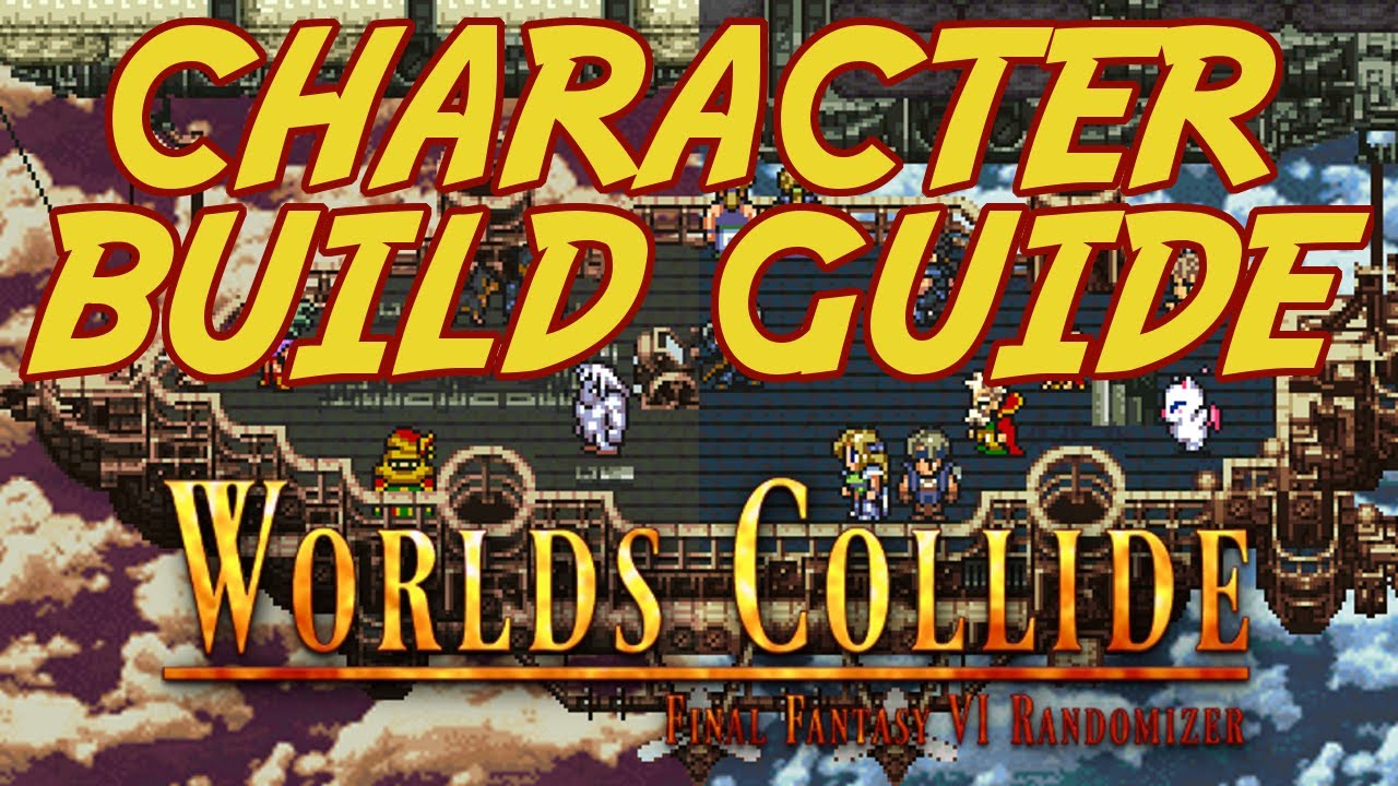 Final Fantasy VI Worlds Collide Randomizer Character Build Guide, Tips & Tricks!
