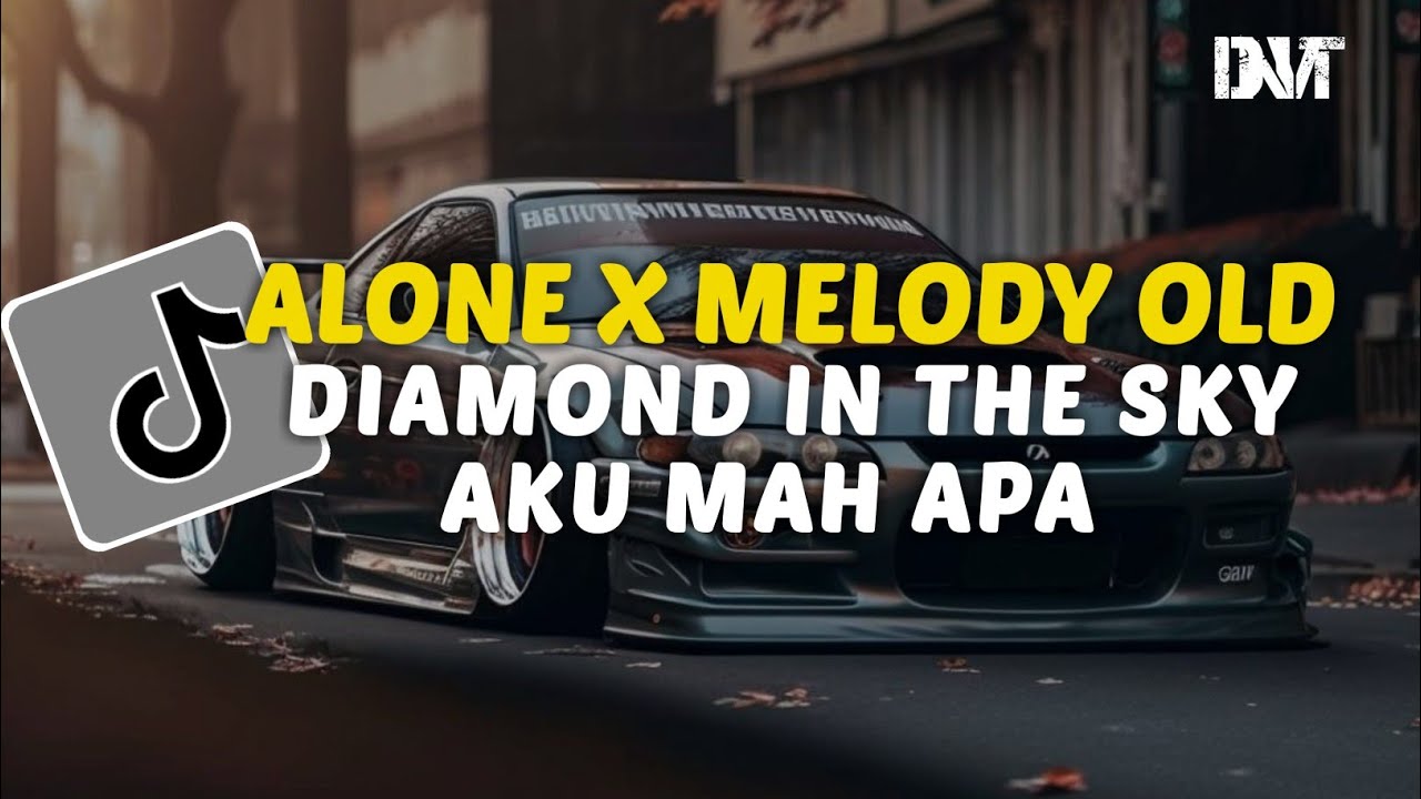 DJ ALONE X DIAMOND IN THE SKY VIRAL TIKTOK MENGKANE