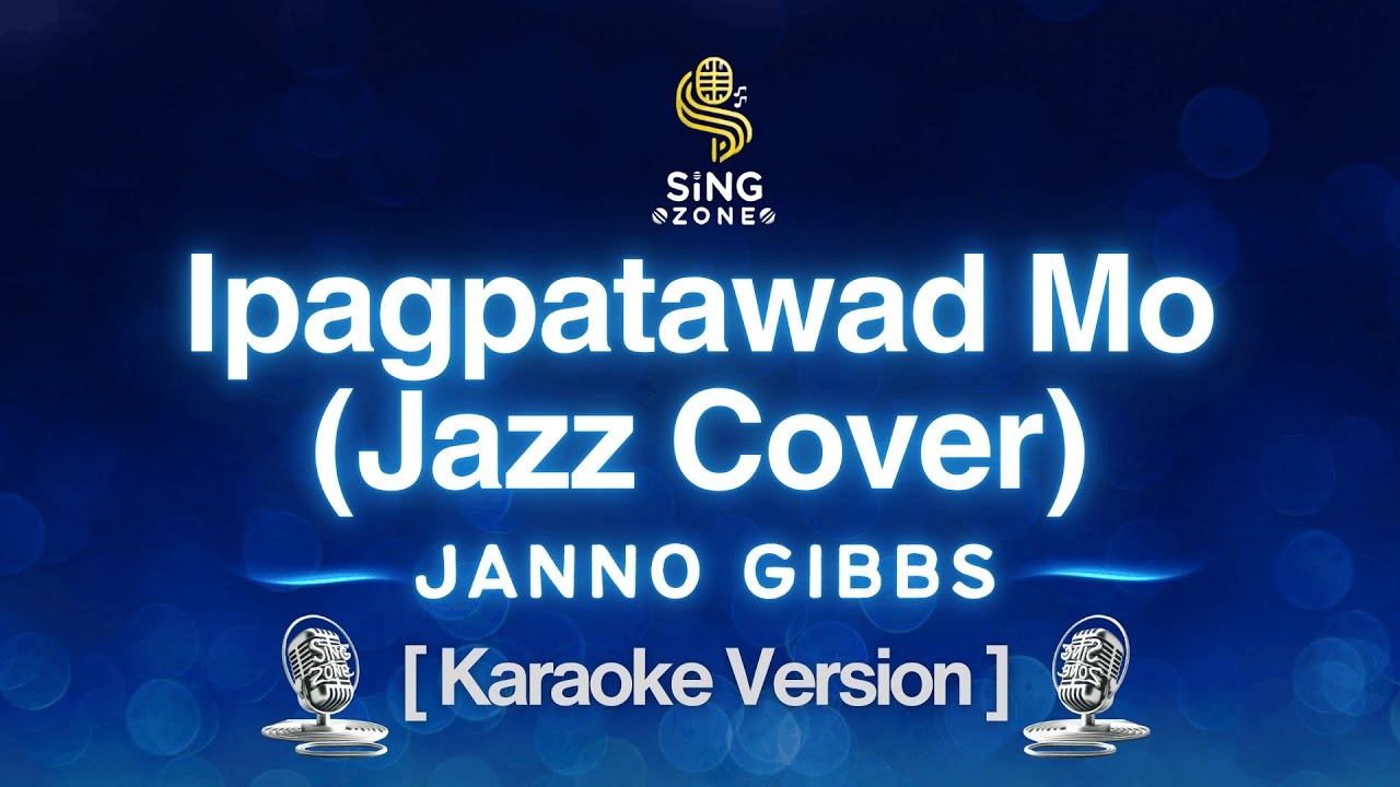 Ipagpatawad Mo - Janno Gibbs (Karaoke Version Jazz Cover by Jared)