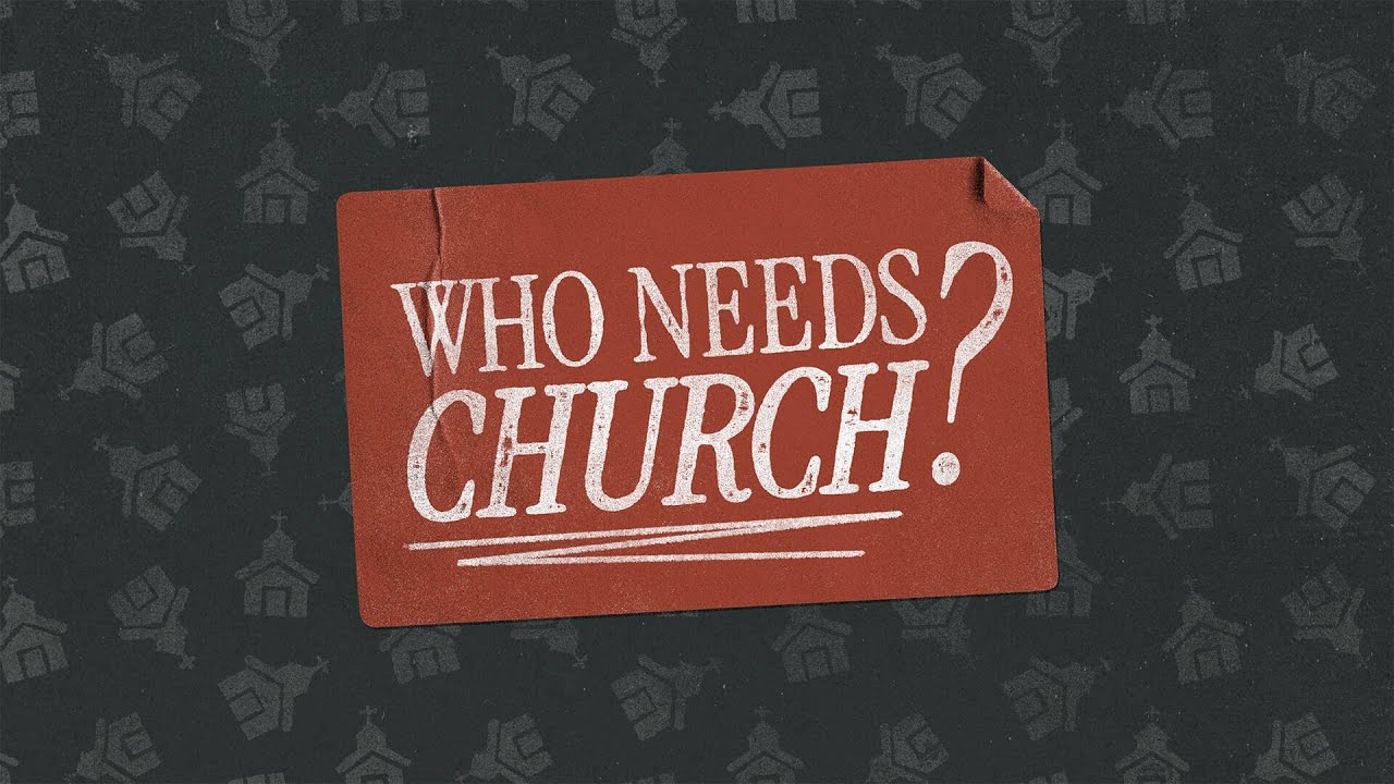 Who Needs Church? | Sunday Service | Buckhead Church