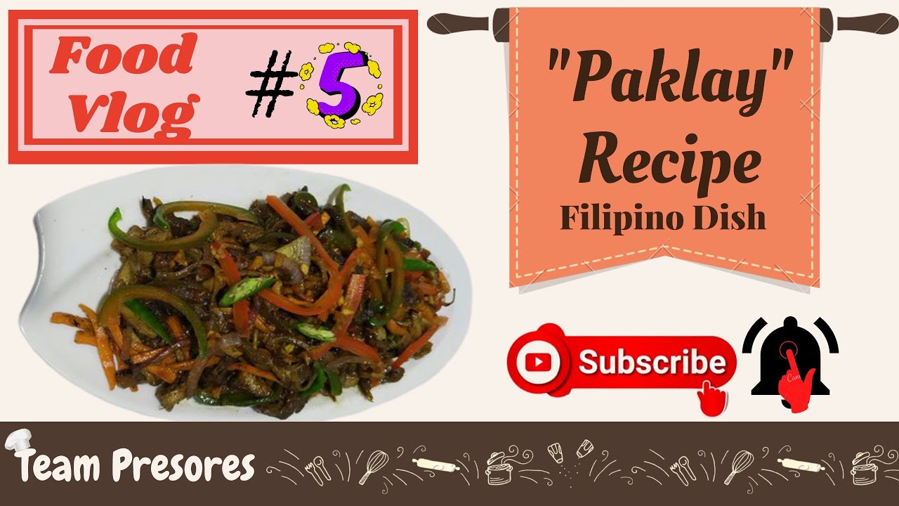 PAKLAY RECIPE FILIPINO DISH | BY TEAM PRESORES