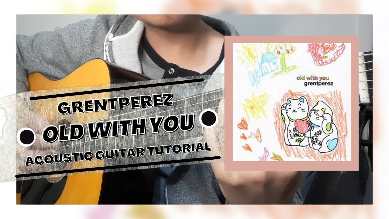 DETAILED Guitar Tutorial on How to Play OLD WITH YOU by GRENTPEREZ!
