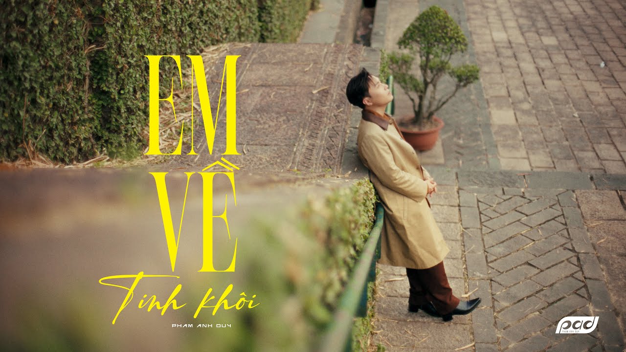 EM VỀ TINH KHÔI - Phạm Anh Duy | Official MV | E.P Trưởng