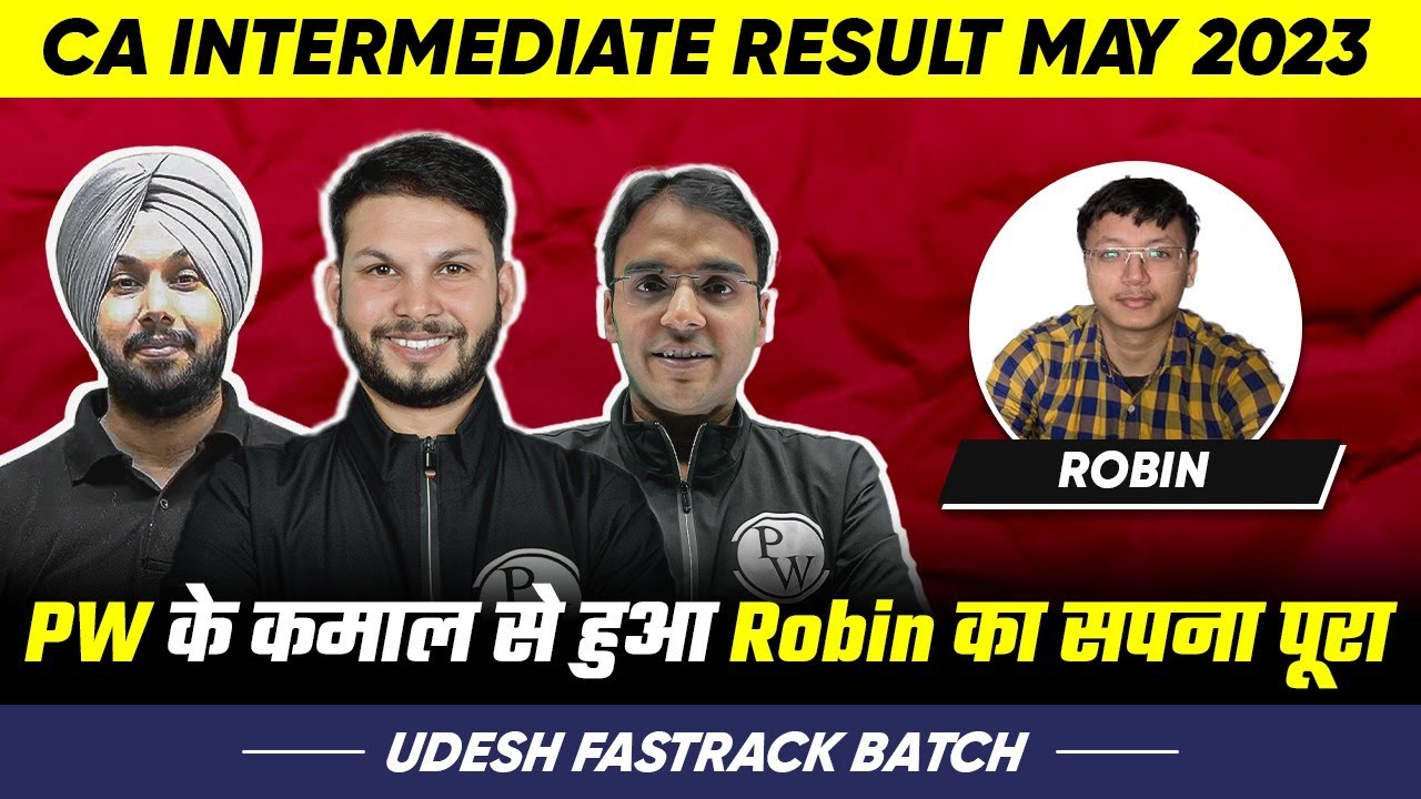 CA Inter May 2023 Result || PW के कमाल से हुआ Robin का सपना पूरा || CA Intermediate by PW