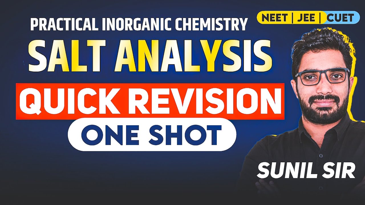 Salt Analysis Quick Revision in One Shot for NEET2025 | Practical Inorganic Chemistry One Shot
